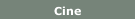 Cine